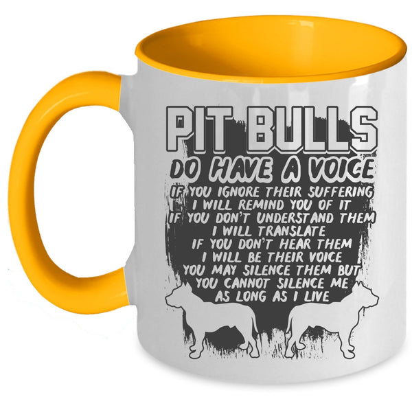 Cool Pitbull Owner Coffee Mug, Pit Bulls Do Have A Voice Accent Mug