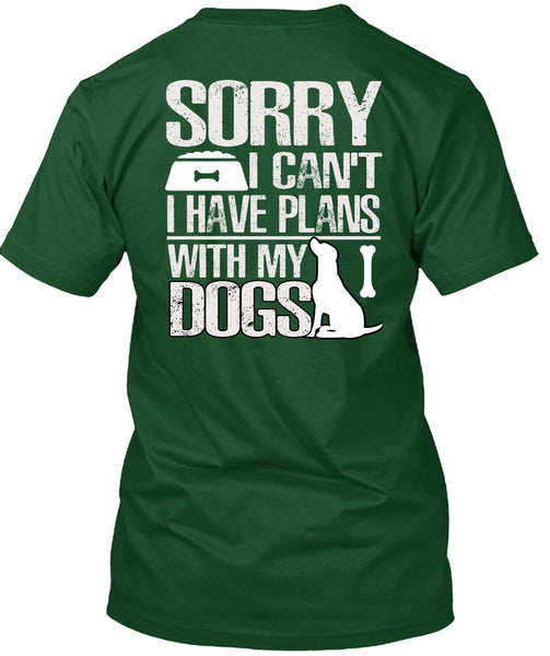 I Have Plans With My Dogs T Shirt, My Favorite T Shirt