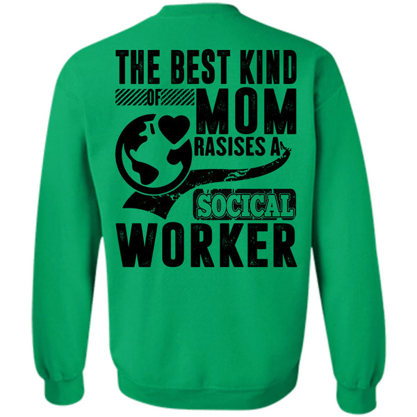 I Love Mom T Shirt, The Best Kind Mom Raises A Social Worker Sweatshirt