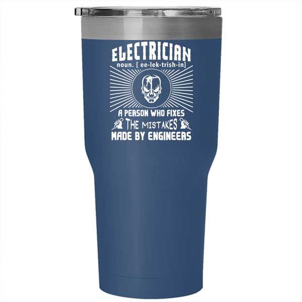Electrician Tumbler 30 oz Stainless Steel, The Mistakes Made By Engineers Travel Mug