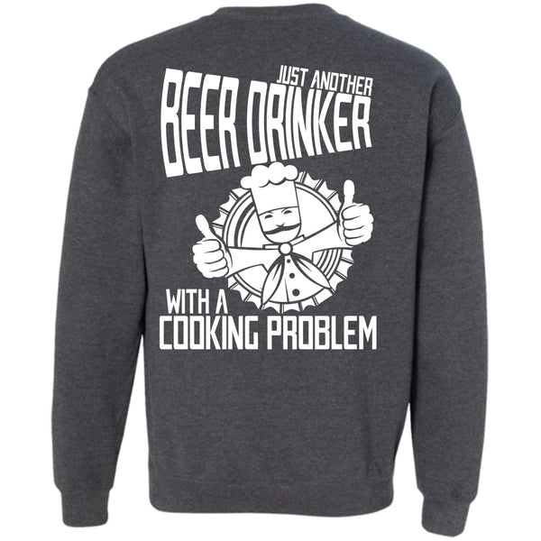Cooking Problem T Shirt, I Love Beer Sweatshirt