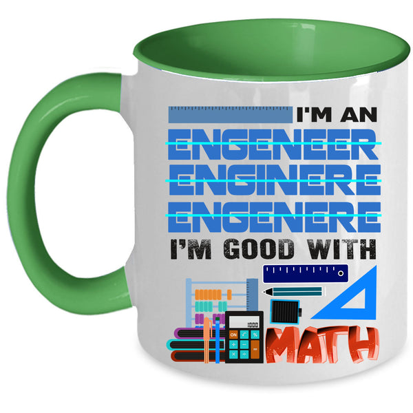 I'm Good With Math Coffee Mug, I'm An Engineer Accent Mug