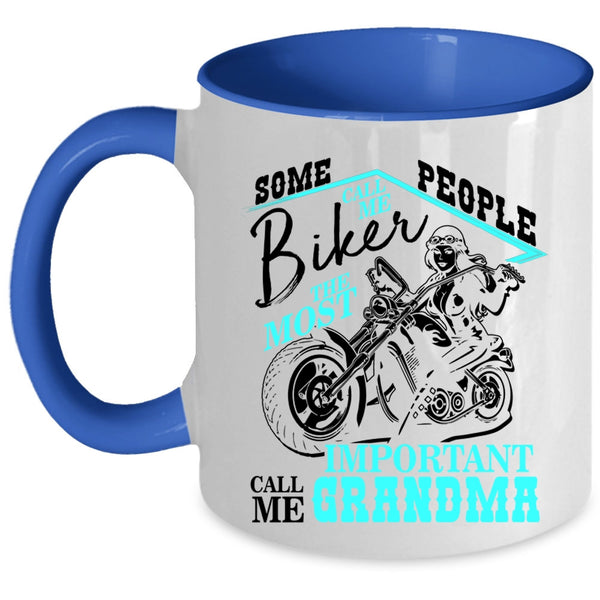 The Most Important Call Me Grandma Coffee Mug, Some People Call Me Biker Accent Mug