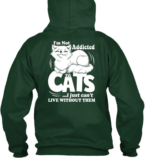 I'm Not Addicted To Cats T Shirt, My Favorite T Shirt