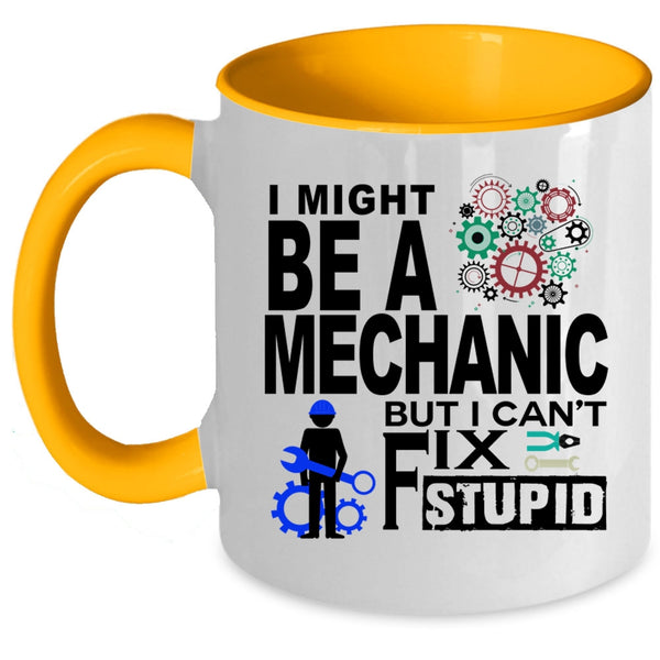Being A Mechanic Coffee Mug, I Might Be A Mechanic Accent Mug
