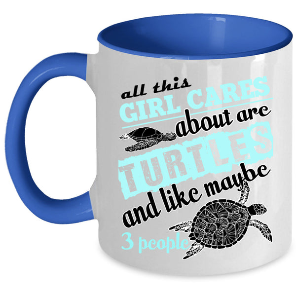 Funny Girls Coffee Mug, All This Girl Cares About Are Turtles Accent Mug