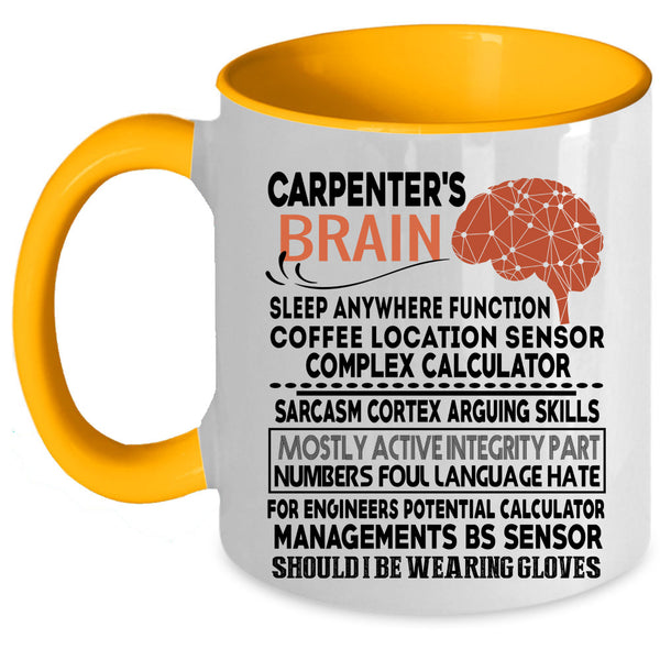 Cool Gift For For Carpenter Coffee Mug, Carpenter's Brain Accent Mug