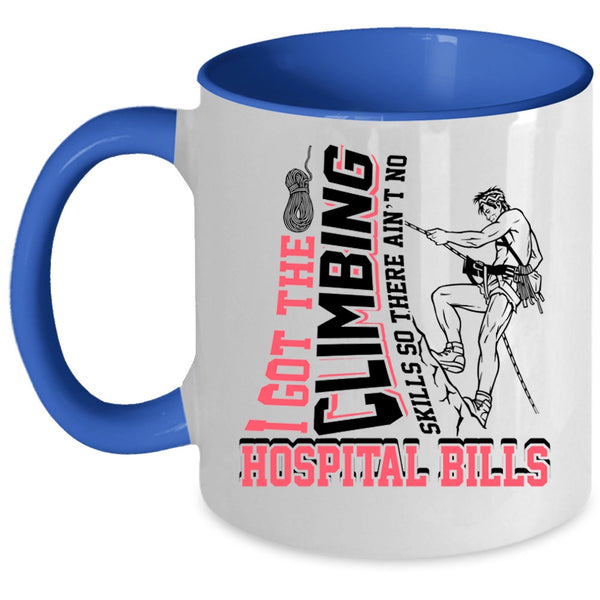 Funny Climbing Coffee Mug, I Got The Climbing Skills Accent Mug