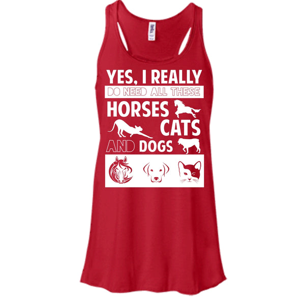 I Really Do Need All These Horse Shirt, Cats Shirt, And Dogs Shirt