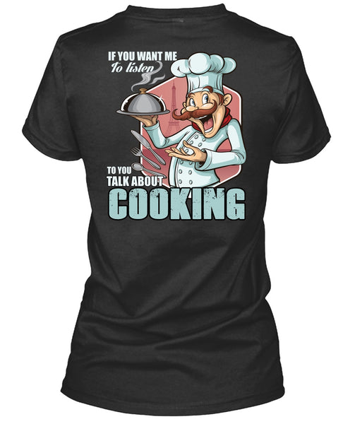 Talk About Cooking T Shirt, Being A Chef T Shirt