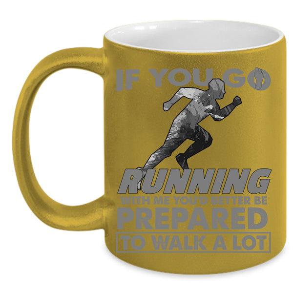 If You Go  Running Coffee Mug, Cool Runner Coffee Cup