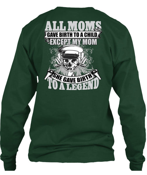 She Gave Birth To A Legend T Shirt, Being A Mom T Shirt