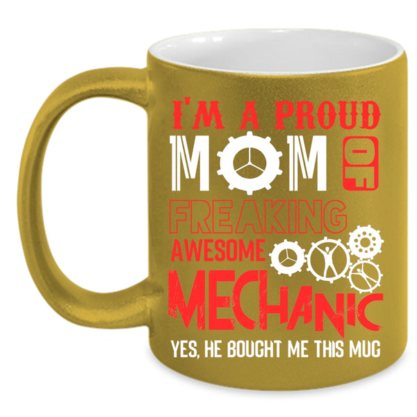 I'm A Proud Mom Of Awesome Mechanic Coffee Mug, Cool Mom Coffee Cup
