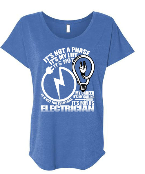It's For Us Electrician T Shirt, It's My Life T Shirt, Cool Shirt (Ladies' Triblend Dolman Sleeve)
