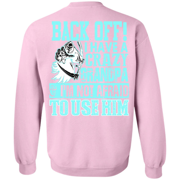 I Love Grandpa T Shirt, I Have A Crazy Grandpa Sweatshirt