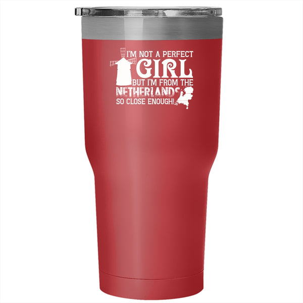I'm Not A Perfect Tumbler 30 oz Stainless Steel, I'm From The Netherlands Travel Mug