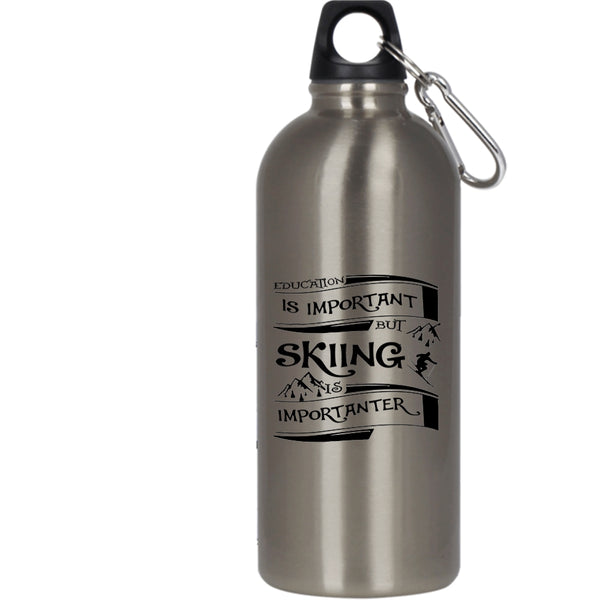 Education Is Important 20 oz Stainless Steel Bottle,Skiing Is Importanter Outdoor Sports Water Bottle