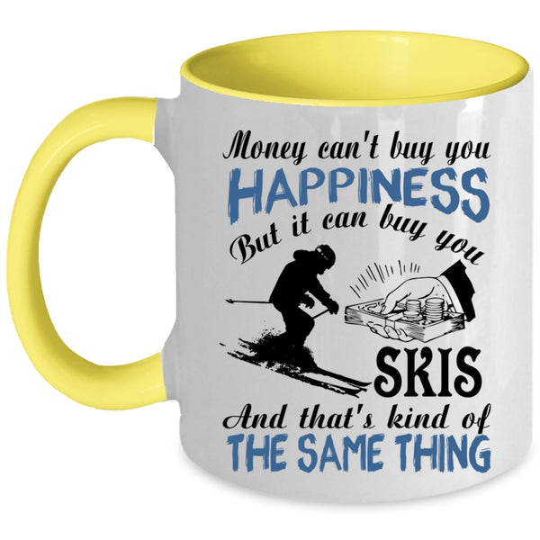 It Can Buy You Skis Coffee Mug, Money Can't Buy You Happiness Accent Mug
