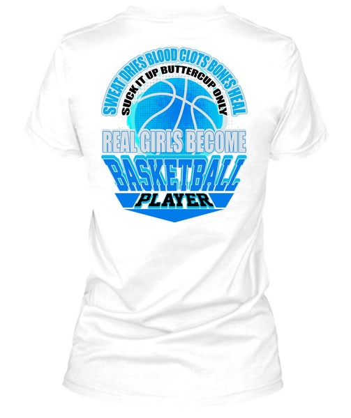 Real Girls Become Basketball Player T Shirt, I Love Basketball T Shirt