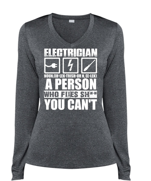 Electrician A Person Who Fixes You Can't T Shirt, Being An Electrician T Shirt, Cool Shirt (Ladies LS Heather V-Neck)