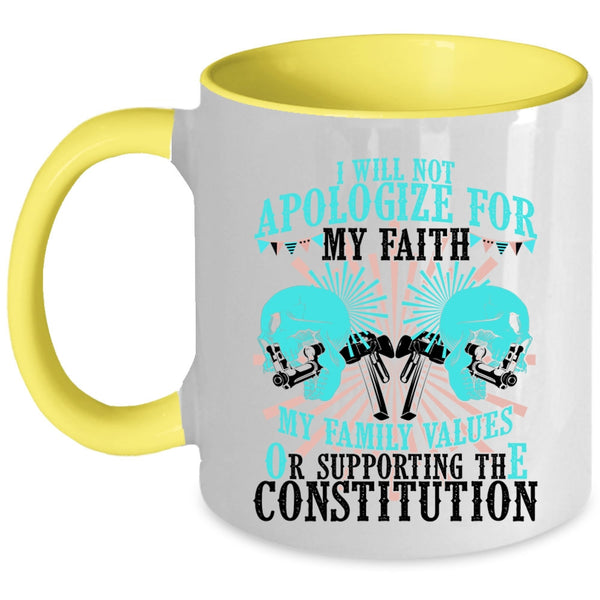 My Family Values Coffee Mug, I will Not Apologize for My faith Accent Mug