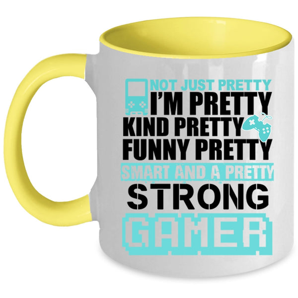 Gamers Coffee Mug, I'm Funny Pretty Smart And A Pretty Strong Gamer Accent Mug