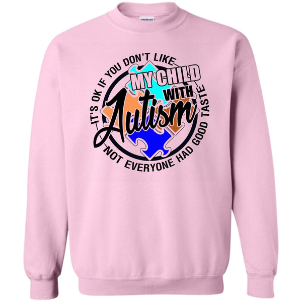 Gift For Autism Parents T Shirt, My Child With Autism Sweatshirt