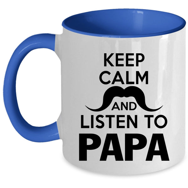 Awesome Papa Coffee Mug, Keep Calm And Listen To Papa Accent Mug