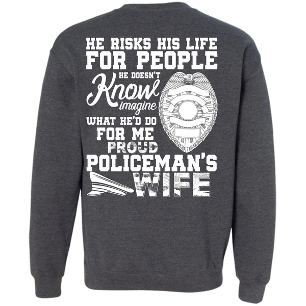 He Risks His Life T Shirt, I Love Police Sweatshirt