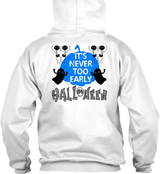 It's Never Too Early Halloween T Shirt, Wait For Halloween T Shirt