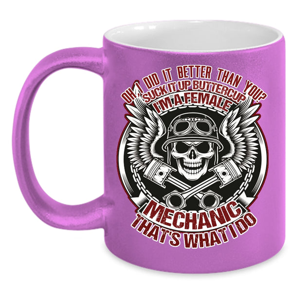 I'm A Female Mechanic Coffee Mug, Cool Gift For My Daughter Coffee Cup