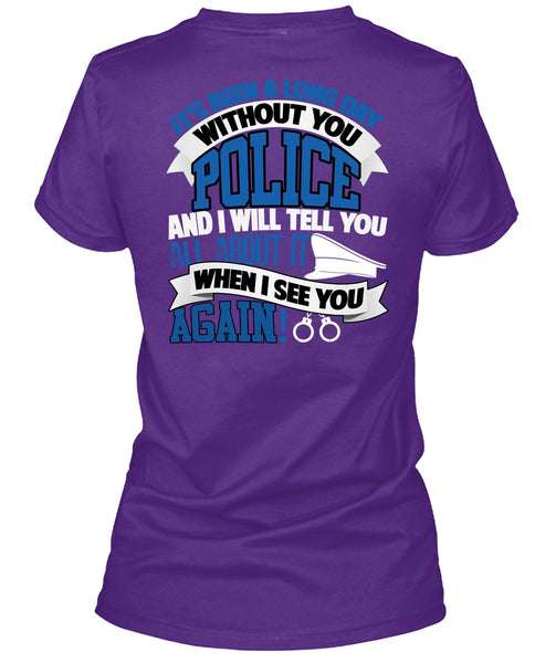 Long Day Without You Police T Shirt, Being A Police T Shirt