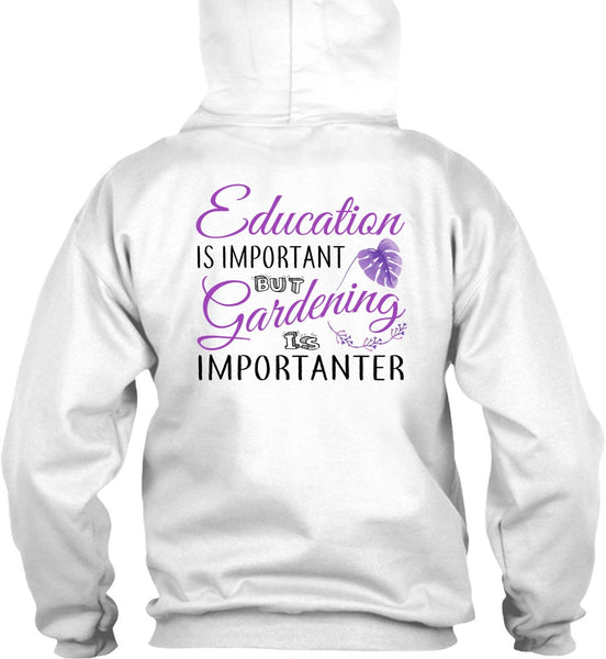 Education Is Important But Gardening Is Importanter T Shirt, My Job T Shirt