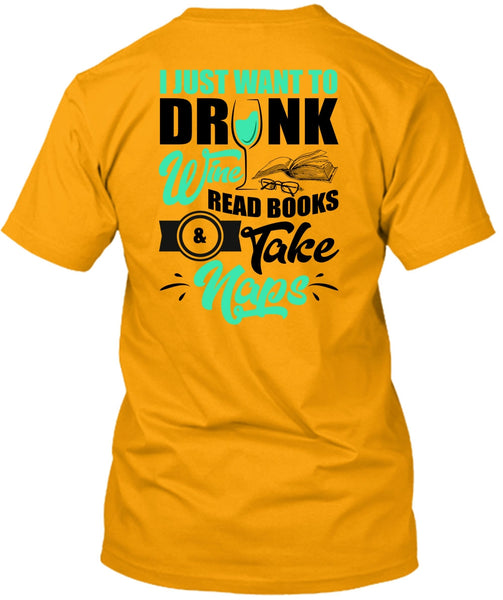I Just Want To Drink Wine T Shirt, I Love Wine T Shirt