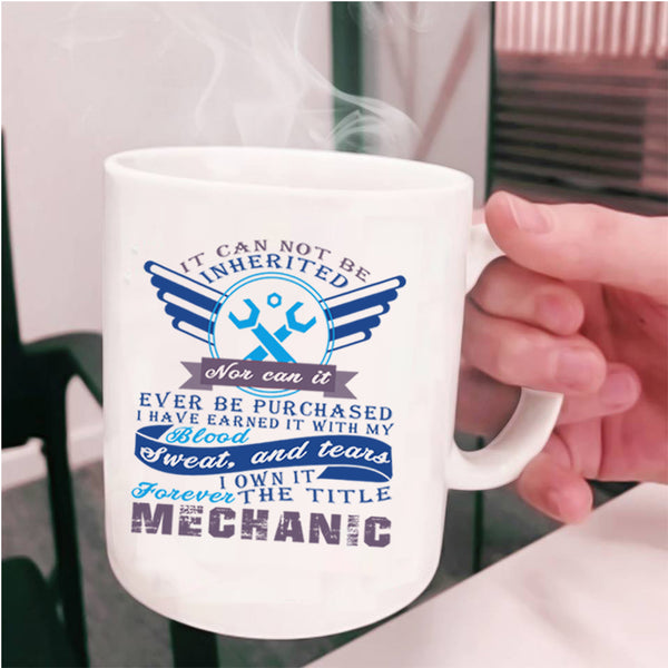 Best Gift For Mechanics Coffee Mug, The Title Mechanic Cup
