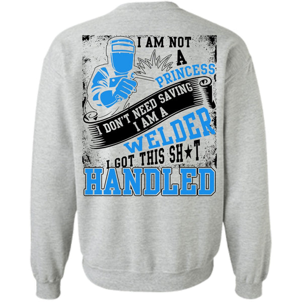 I Am Not A Princess T Shirt, I Am A Welder Sweatshirt