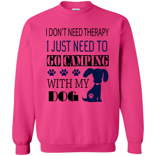 I Love My Dog T Shirt, I Don't Need Therapy Sweatshirt