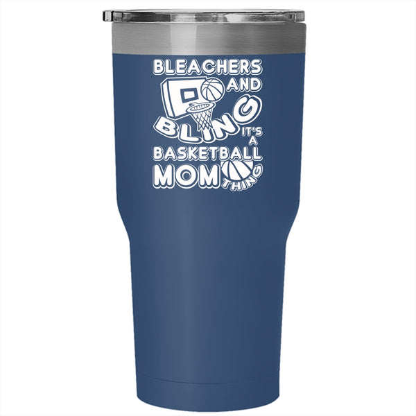 Bleachers And Bling Tumbler 30 oz Stainless Steel, It's A Basketball Mom Thing Travel Mug