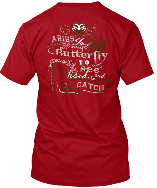 Aries Is Like Of Butterfly T Shirt, Harel To Catch T Shirt