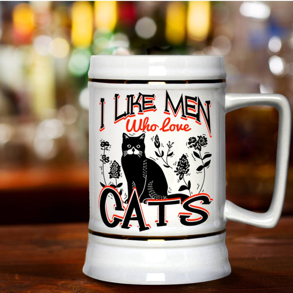 Cute Cat Lovers Beer Stein 22oz, I Like Men Who Love Cats Beer Mug