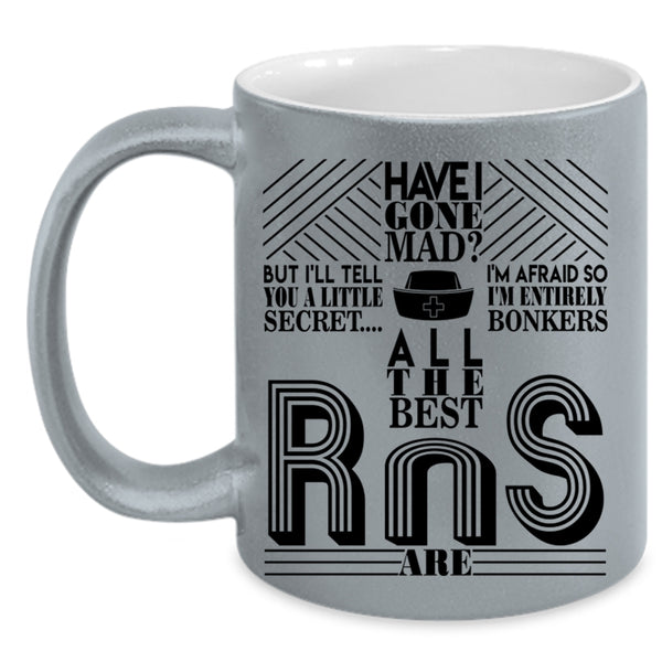 Best Nurse Ever Coffee Mug, All The Best RNS Are Accent Mug
