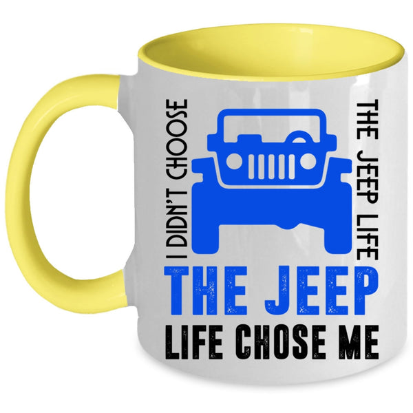 The Jeep Life Chose Me Coffee Mug, I Didn't Choose The Jeep Life Accent Mug