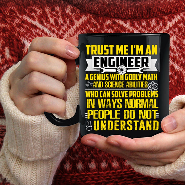 Trust Me I'm An Engineer Coffee Mug, Cute Engineers Coffee Cup