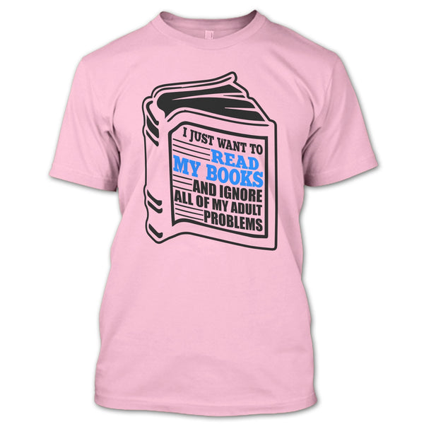 I Just Want To Read My Books T Shirt, I'm A Reader T Shirt