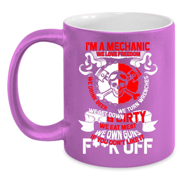 I'm A Mechanic Coffee Mug, We Love Freedom Coffee Cup