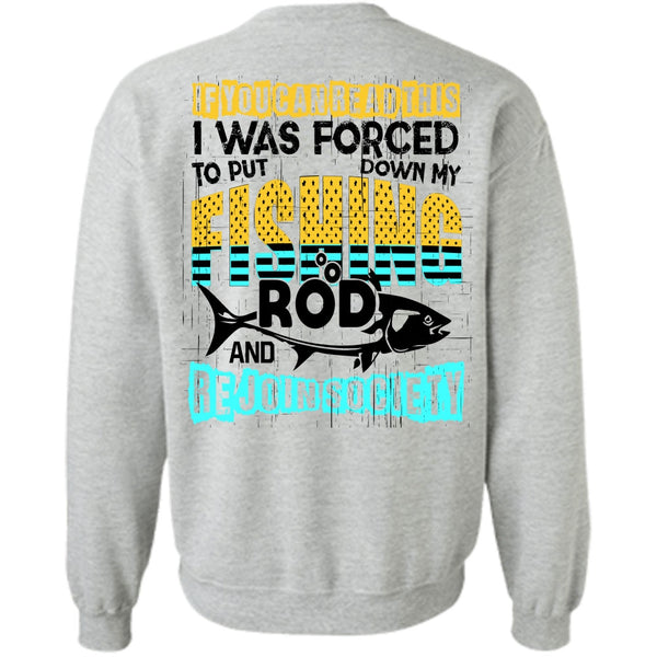 Being A Fisher T Shirt, I Was Forced To Put Down My Fishing Sweatshirt