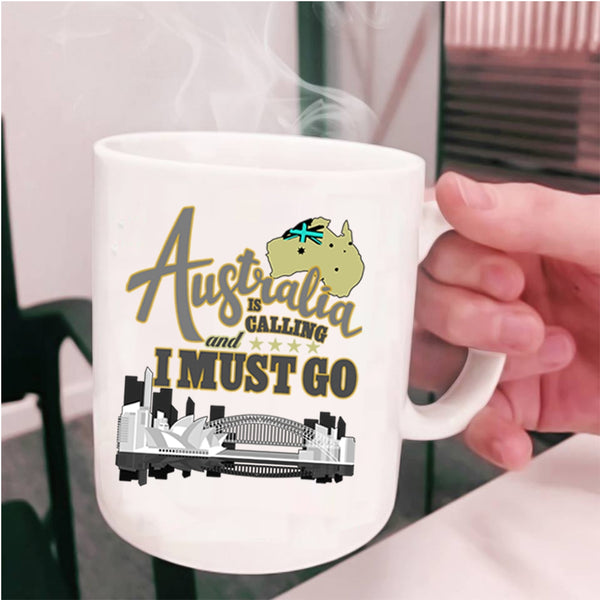 Funny Traveling Coffee Mug, Australia Is Calling And I Must Go Cup