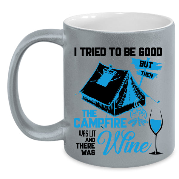 There Was Wine Coffee Mug, The Campfire Was Lit Accent Mug