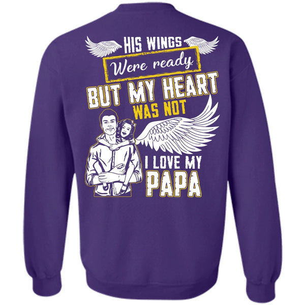 His Wings Were Ready T Shirt, Being A Daddy Sweatshirt