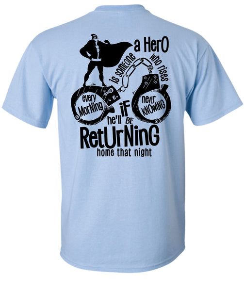 He'll Be Returning Home That Night T Shirt, I Love Police T Shirt